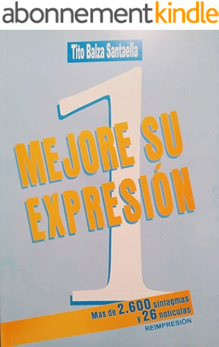 Download MEJORE SU EXPRESIÓN 1: 2.600 expresiones comunes de la lengua española (Spanish Edition) PDF