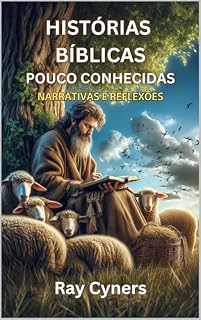 Livro Histórias Bíblicas Pouco Conhecidas: Narrativas e Reflexões
