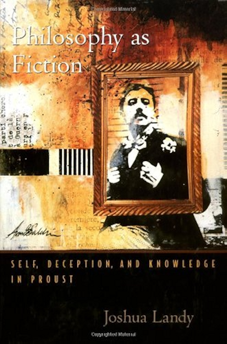 Download Philosophy As Fiction: Self, Deception, and Knowledge in Proust (English Edition) PDF