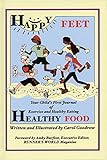 Happy Feet, Healthy Food: Your Child's First Journal of Exercise and Healthy Eating by Carol Goodrow