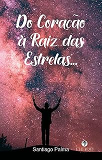 Livro Do Coração à Raiz das Estrelas…