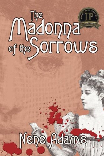 The Madonna of the Sorrows, 2nd edition by Nene Adams