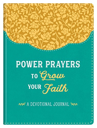 Power Prayers to Grow Your Faith: A Devotional Journal by Compiled by Barbour Staff