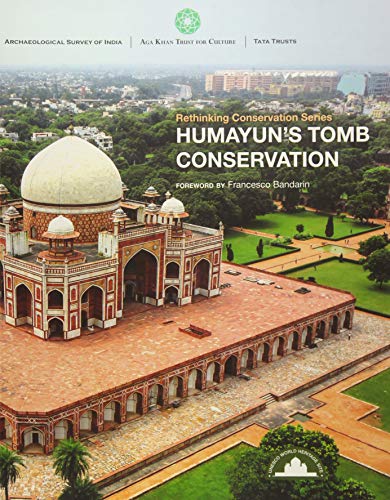 Humayun's Tomb: Rethinking Conservation Series by Aga Khan Trust for Culture