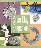 Silver Clay Keepsakes: Family-Friendly Projects by 