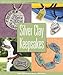 Silver Clay Keepsakes: Family-Friendly Projects by 