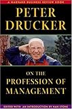 Peter Drucker on the Profession of Management (Harvard Business Review Book)