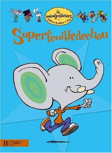 Superfeuilledechou (Les Minijusticiers) (English and French Edition)