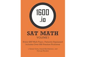 1600.io SAT Math Orange Book Volume I: Every SAT Math Topic, Patiently Explained