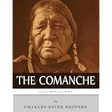 Native American Tribes: The History and Culture of the Comanche