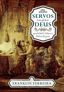 Livro Servos de Deus: Espiritualidade e Teologia na história da igreja