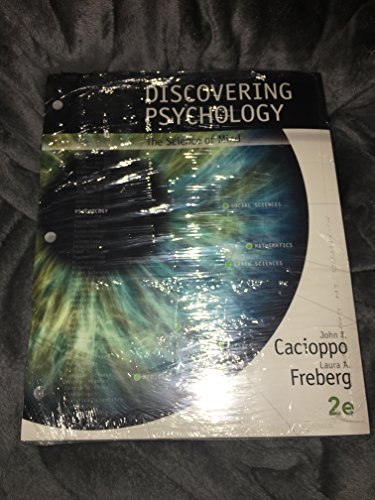 Discovering Psychology: The Science of Mind, by John Cacioppo, Laura Freberg Discovering Psychology: The Science of Mind, by John Cacioppo, Laura Freberg