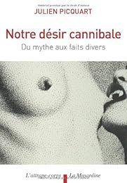 Notre désir cannibale