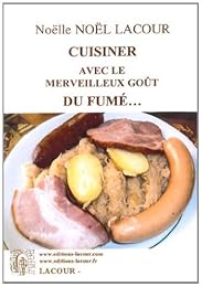 Cuisiner avec le merveilleux goût du fumé