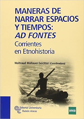 Livres Couvertures de Maneras de narrar espacios y tiempos: Ad fontes: Corrientes en Etnohistoria (Manuales) (Español) Tapa blanda – 7 agosto 2012