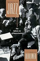 Thinking in Jazz : The Infinite Art of Improvisation (Chicago Studies in Ethnomusicology Series)