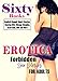 Forbidden Erotica Sex Stories for Adults - Sixty Books - Explicit Rough Short Stories: Cuckolding, Cheating Wife, Menage, Discipline, Interracial, MMF ... Interracial, MMF, and More Book 1)