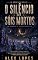 Livro O SILÊNCIO DOS SÓIS MORTOS V - 1: DA SÉRIE _ ALEX PHELLYP