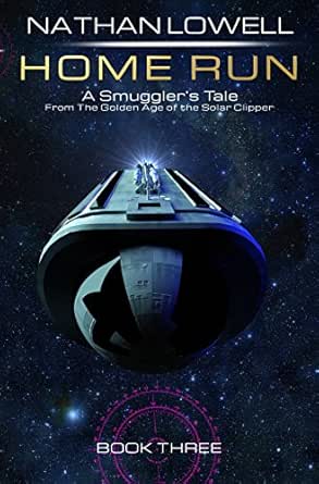 Home Run Smuggler S Tales From The Golden Age Of The Solar Clipper Book 3 Ebook Lowell Nathan Kindle Store Amazon Com