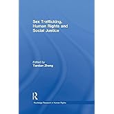 Sex Trafficking, Human Rights, and Social Justice (Routledge Research in Human Rights)
