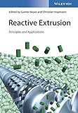 Reactive Extrusion - Principles and Applications