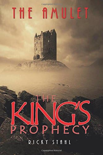 The King's Prophecy: Book 1: The Amulet (Volume 1) Paperback – May 29, 2016