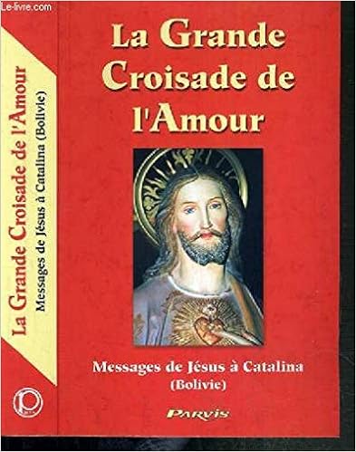 LA GRANDE CROISADE DE L'AMOUR MESSAGE DE JESUS CHRIST