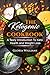The ketogenic cookbook: A tasty introduction to Keto Health and Weight Loss by Gloria Williams, Helen Shcheholeva