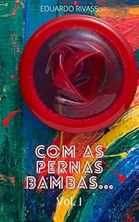 Livro Com As Pernas Bambas... - Vol. I