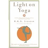 Light on Yoga: The Bible of Modern Yoga