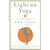 Light on Yoga: The Bible of Modern Yoga
