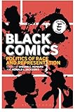 Black Comics: Politics Of Race And Representation by 
