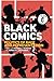 Black Comics: Politics Of Race And Representation by 