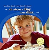 Image de All About a Day/Los Dias (It's About Time!/Los Libros Del Tiempo) (Spanish and English Edition)