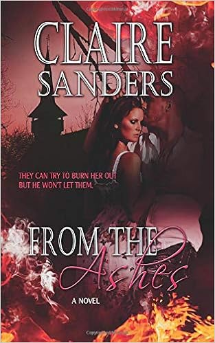 From The Ashes Claire Sanders 9781611163193 Amazon Com Books