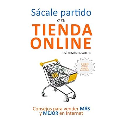 Sácale partido a tu tienda online: Consejos para vender más y mejor por Internet Sácale partido a tu tienda online: Consejos para vender más y mejor por Internet