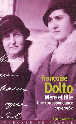 Mère et fille, une correspondance, 1913-1962