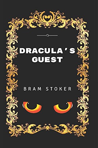 Dracula's Guest: By Bram Stoker - Illustrated