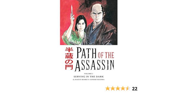 Path Of The Assassin Vol 1 Serving In The Dark Kazuo Koike Goseki Kojima 9781593075026 Amazon Com Books