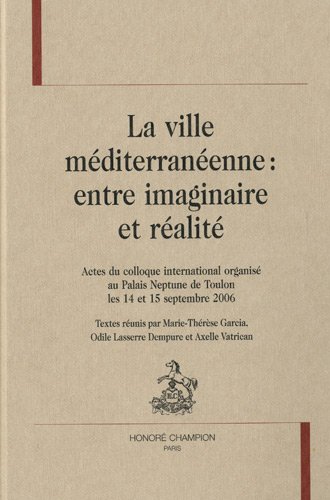 La  ville méditerranéenne, entre imaginaire et réalité