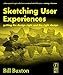 Sketching User Experiences: Getting the Design Right and the Right Design (Interactive Technologies) by Bill Buxton