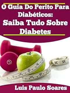Livro O Guia Do Perito Para Diabéticos:: Saiba Tudo Sobre Diabetes!