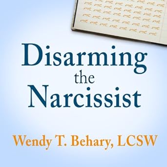 Disarming the Narcissist 