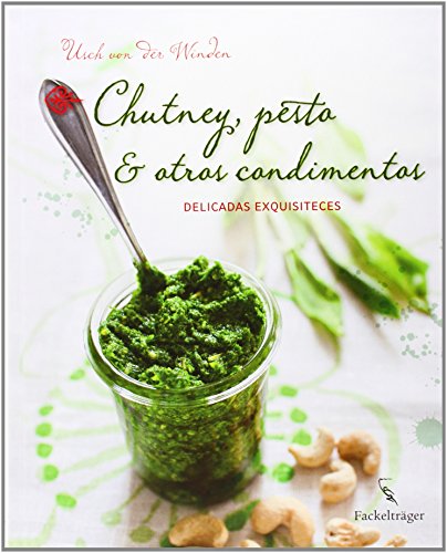 Chutney, pesto & otros condimentos: Delicadas exquisiteces