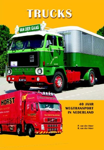 Trucks 40 Jaar Wegtransport In Nederland Amazon Co Uk Van Der Meer Peter Van Der Meer Ronald 9789060133156 Books 40 Jaar Wegtransport