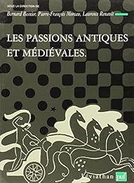 Les  passions antiques et médiévales