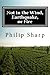 Not in the Wind, Earthquake, or Fire by Philip Sharp