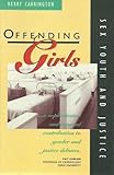 Offending Girls : Sex, Youth and Justice, Carrington, Kerry, 1863735232