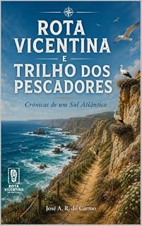 Livro Rota Vicentina e Trilho dos Pescadores: Crónicas de um Sul atlântico