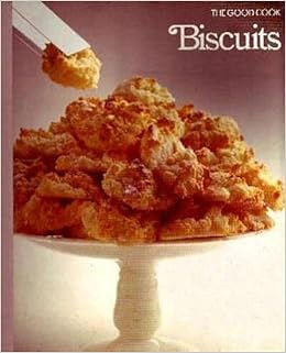 The Good Cook Biscuits The Editors Of Time Life Books - 